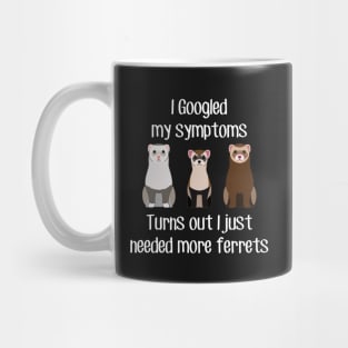 Need More Ferrets Mug